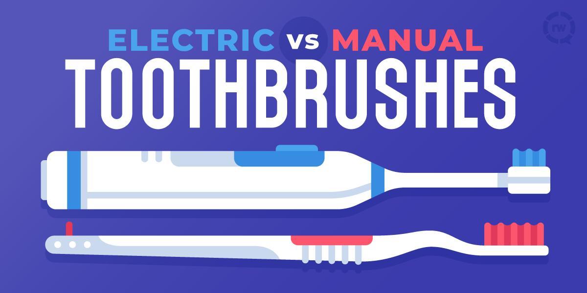 Electrical or Manual Toothbrush: Which is Better?