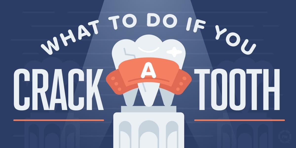 What to do if You Crack a Tooth